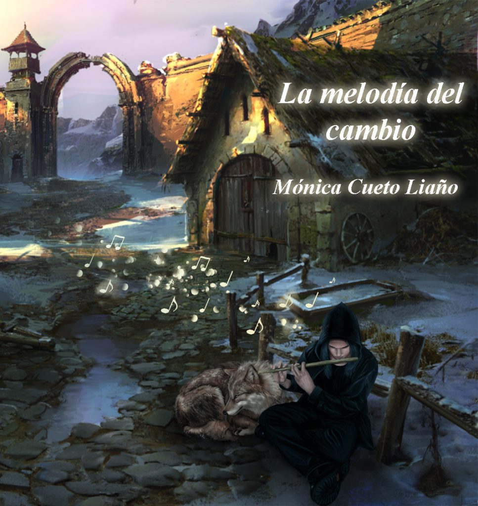 La melodía del cambio. Relato corto de fantasía escrito por Mónica Cueto Liaño.